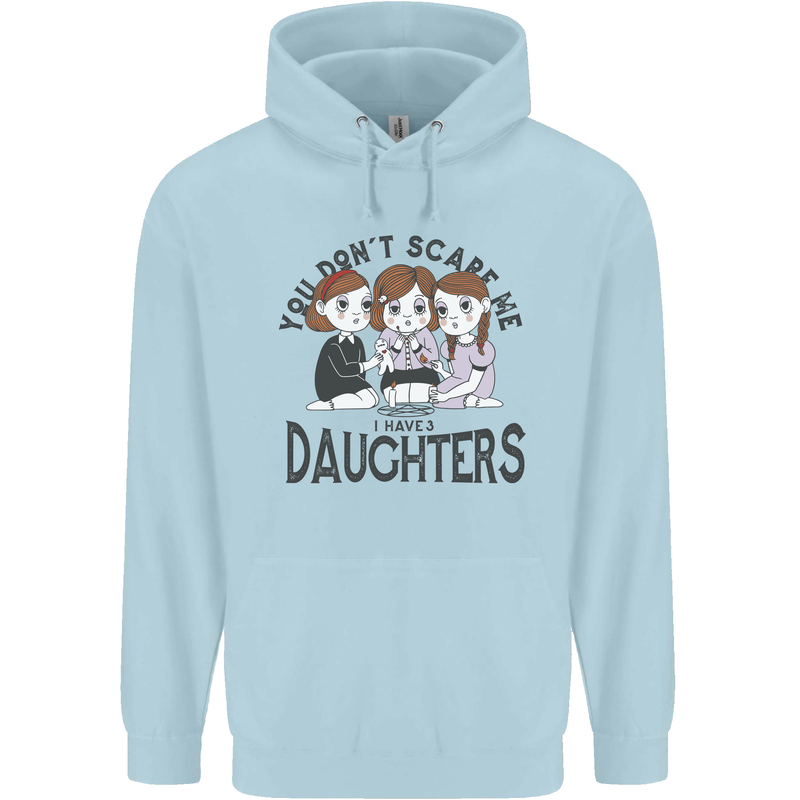 You Cant Scare Me I Have Daughters Fathers Day Childrens Kids Hoodie Light Blue