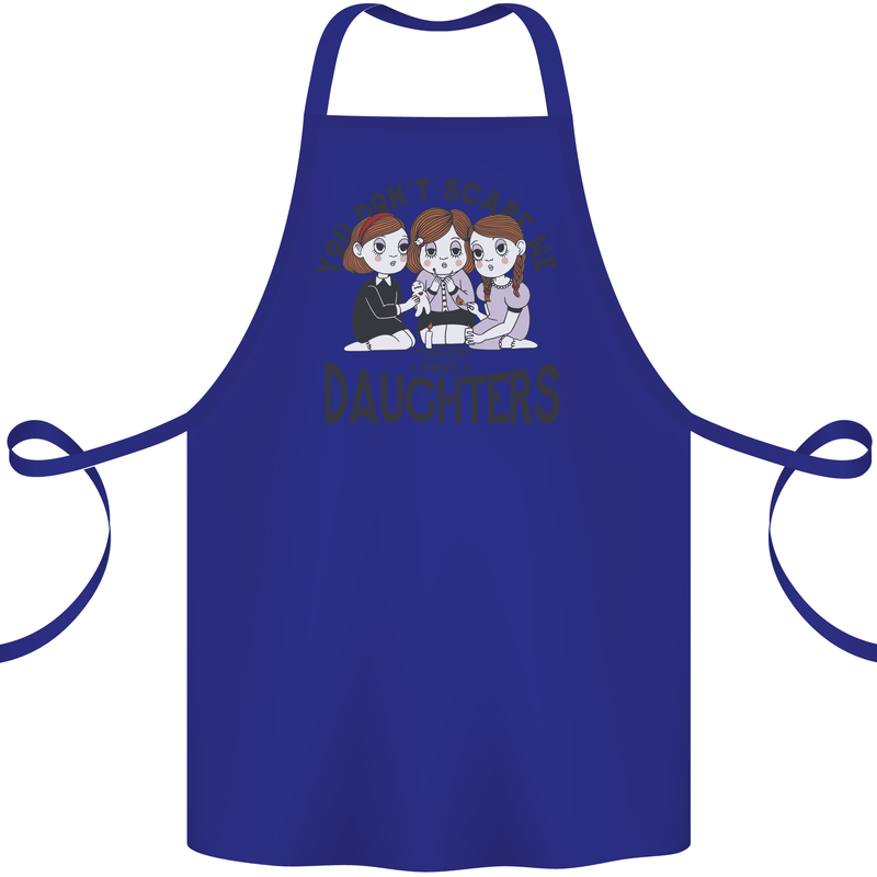 You Cant Scare Me I Have Daughters Fathers Day Cotton Apron 100% Organic Royal Blue