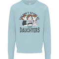 You Cant Scare Me I Have Daughters Fathers Day Kids Sweatshirt Jumper Light Blue