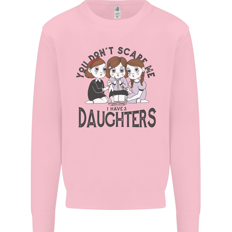 You Cant Scare Me I Have Daughters Fathers Day Kids Sweatshirt Jumper Light Pink