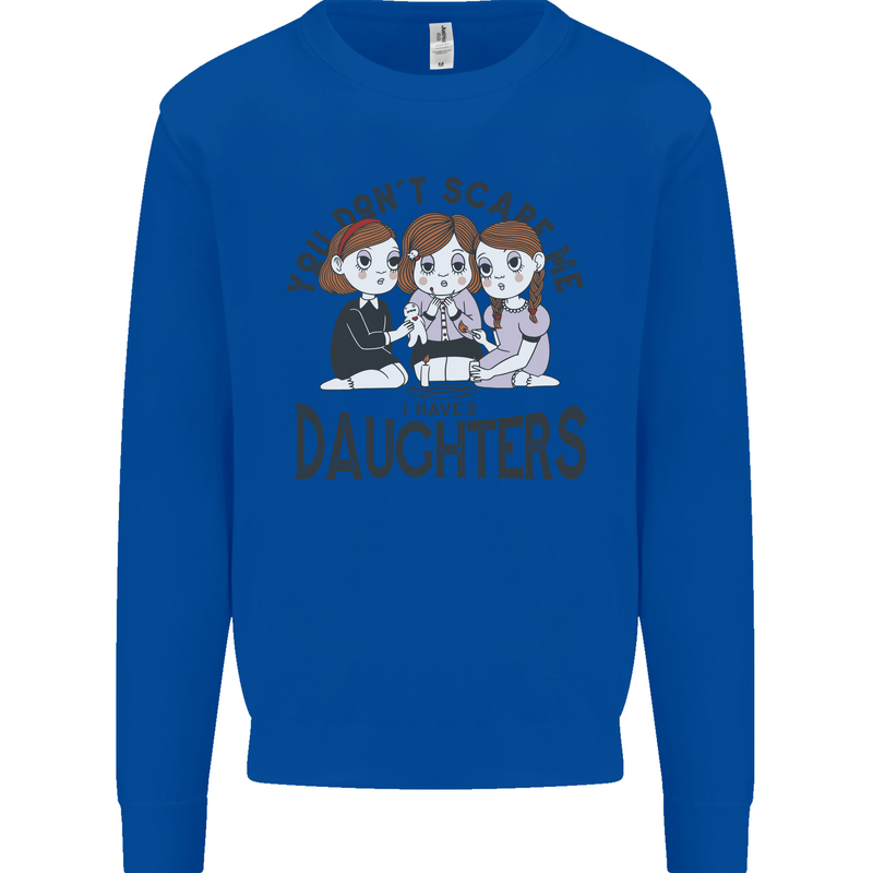 You Cant Scare Me I Have Daughters Fathers Day Kids Sweatshirt Jumper Royal Blue