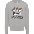 You Cant Scare Me I Have Daughters Fathers Day Kids Sweatshirt Jumper Sports Grey