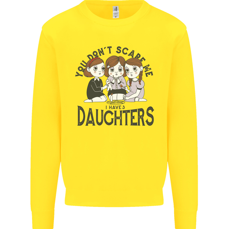 You Cant Scare Me I Have Daughters Fathers Day Kids Sweatshirt Jumper Yellow