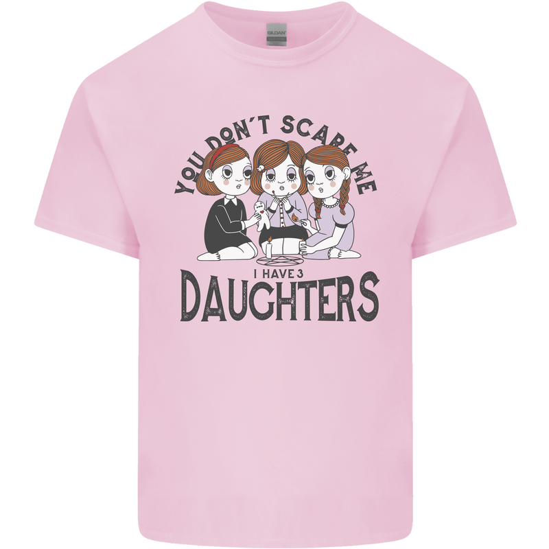 You Cant Scare Me I Have Daughters Fathers Day Kids T-Shirt Childrens Light Pink