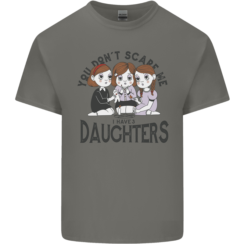 You Cant Scare Me I Have Daughters Fathers Day Mens Cotton T-Shirt Tee Top Charcoal