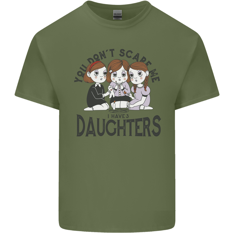 You Cant Scare Me I Have Daughters Fathers Day Mens Cotton T-Shirt Tee Top Military Green