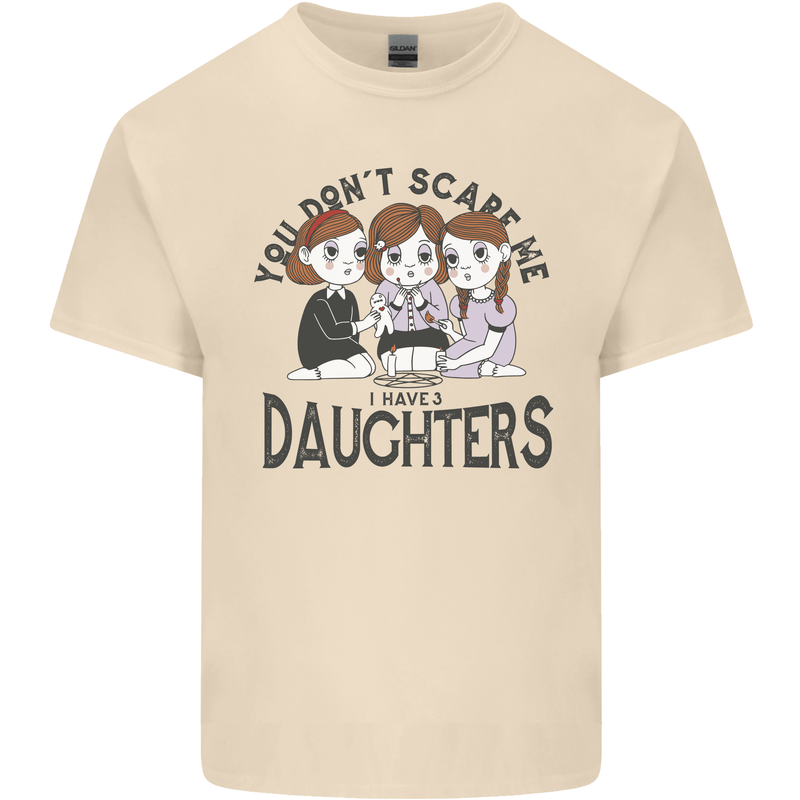 You Cant Scare Me I Have Daughters Fathers Day Mens Cotton T-Shirt Tee Top Natural