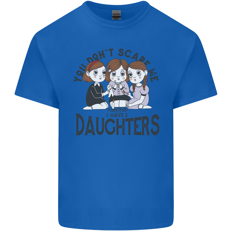 You Cant Scare Me I Have Daughters Fathers Day Mens Cotton T-Shirt Tee Top Royal Blue