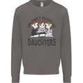 You Cant Scare Me I Have Daughters Fathers Day Mens Sweatshirt Jumper Charcoal