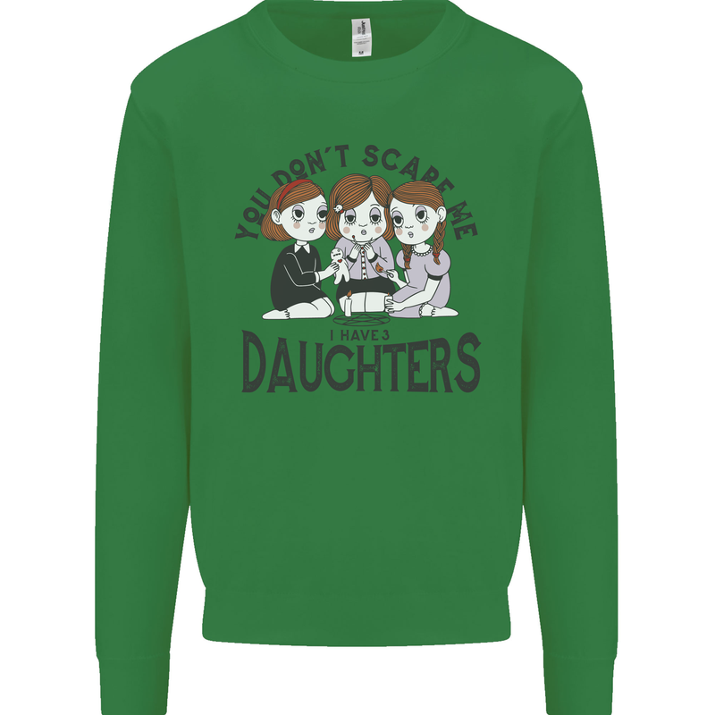 You Cant Scare Me I Have Daughters Fathers Day Mens Sweatshirt Jumper Irish Green