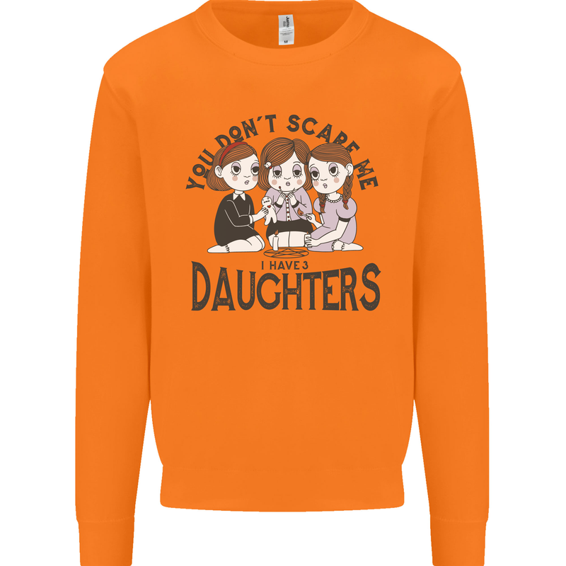 You Cant Scare Me I Have Daughters Fathers Day Mens Sweatshirt Jumper Orange