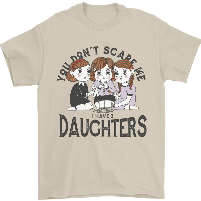 You Cant Scare Me I Have Daughters Fathers Day Mens T-Shirt 100% Cotton Sand