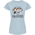 You Cant Scare Me I Have Daughters Fathers Day Womens Petite Cut T-Shirt Light Blue