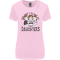 You Cant Scare Me I Have Daughters Fathers Day Womens Wider Cut T-Shirt Light Pink