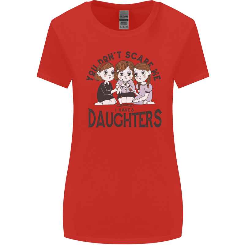 You Cant Scare Me I Have Daughters Fathers Day Womens Wider Cut T-Shirt Red