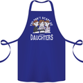 You Cant Scare Me I Have Daughters Mothers Day Cotton Apron 100% Organic Royal Blue