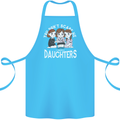 You Cant Scare Me I Have Daughters Mothers Day Cotton Apron 100% Organic Turquoise