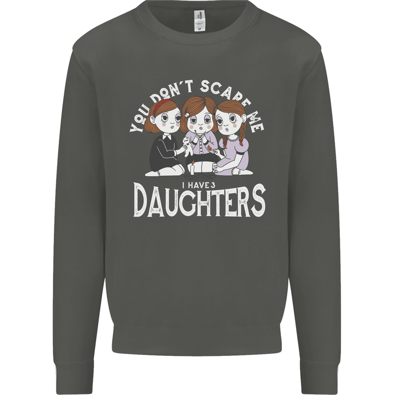 You Cant Scare Me I Have Daughters Mothers Day Kids Sweatshirt Jumper Storm Grey