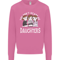 You Cant Scare Me I Have Daughters Mothers Day Mens Sweatshirt Jumper Azalea