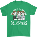 You Cant Scare Me I Have Daughters Mothers Day Mens T-Shirt 100% Cotton Irish Green