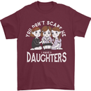 You Cant Scare Me I Have Daughters Mothers Day Mens T-Shirt 100% Cotton Maroon