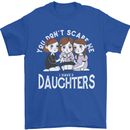 You Cant Scare Me I Have Daughters Mothers Day Mens T-Shirt 100% Cotton Royal Blue