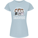 You Cant Scare Me I Have Daughters Mothers Day Womens Petite Cut T-Shirt Light Blue