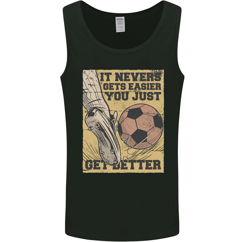 You Just Get Better Football Quote Soccer Mens Vest Tank Top Black