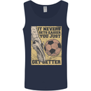You Just Get Better Football Quote Soccer Mens Vest Tank Top Navy Blue