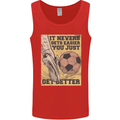 You Just Get Better Football Quote Soccer Mens Vest Tank Top Red
