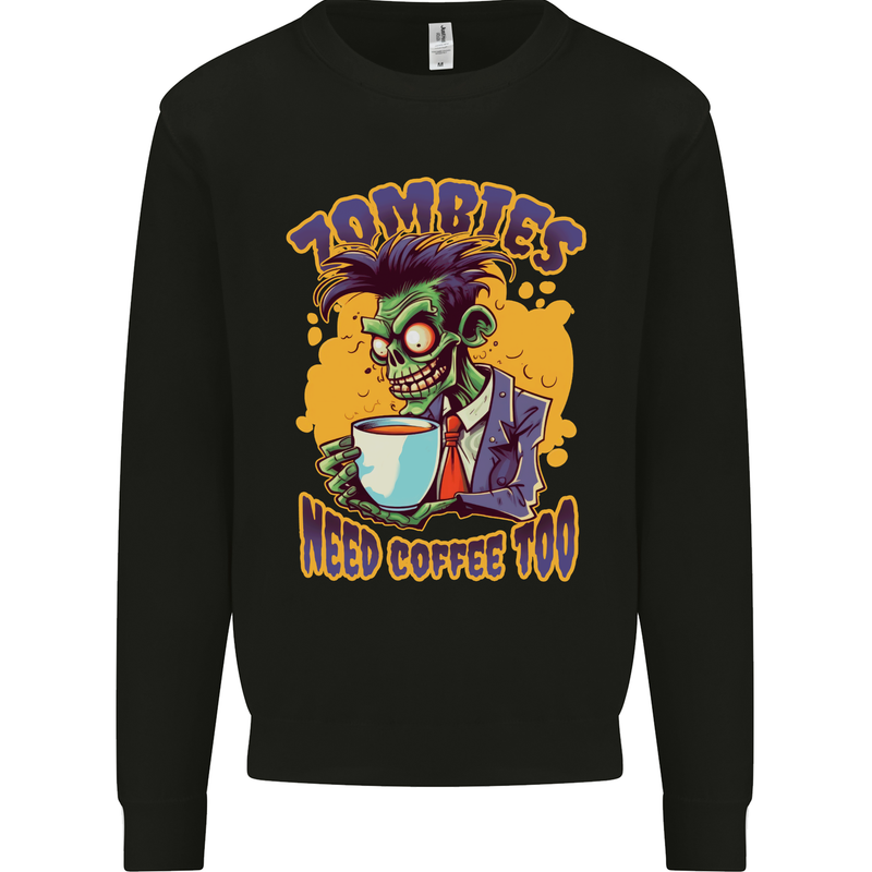 Zombies Need Coffee Too Funny Mens Sweatshirt Jumper Black