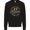 21st Birthday 21 Year Old Awesome Looks Like Mens Sweatshirt Jumper Black