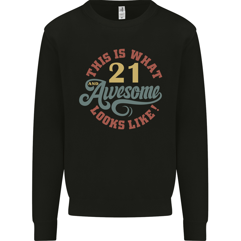 21st Birthday 21 Year Old Awesome Looks Like Mens Sweatshirt Jumper Black