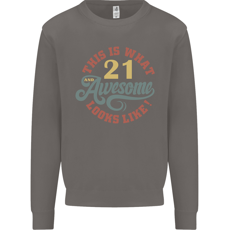 21st Birthday 21 Year Old Awesome Looks Like Mens Sweatshirt Jumper Charcoal