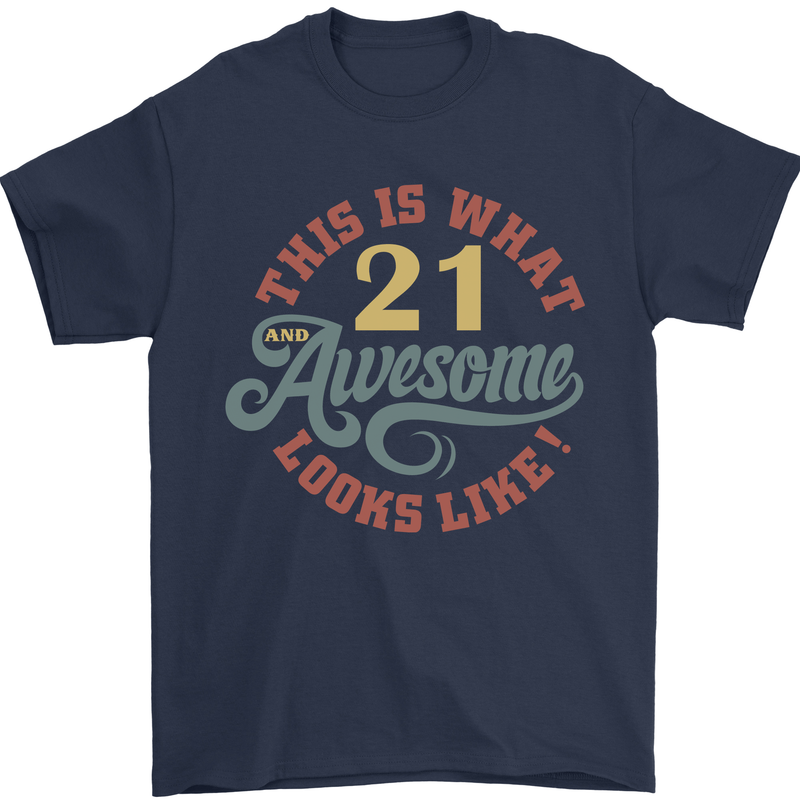 21st Birthday 21 Year Old Awesome Looks Like Mens T-Shirt 100% Cotton Navy Blue