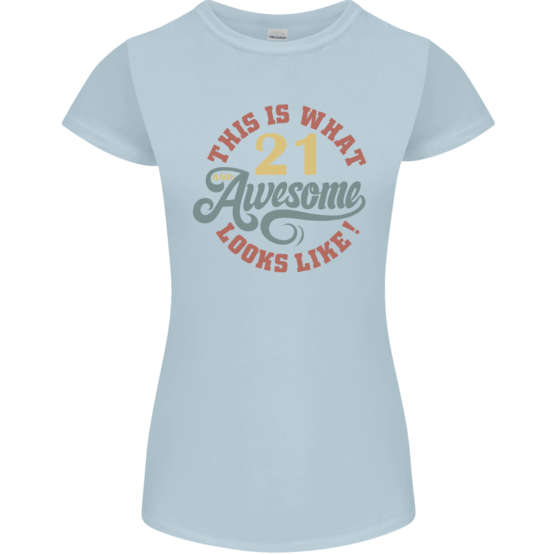 21st Birthday 21 Year Old Awesome Looks Like Womens Petite Cut T-Shirt Light Blue