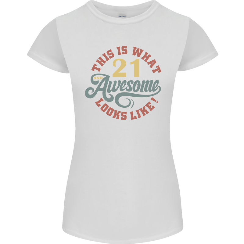 21st Birthday 21 Year Old Awesome Looks Like Womens Petite Cut T-Shirt White