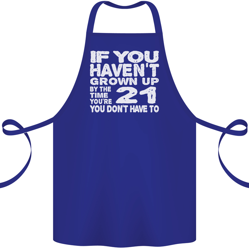 21st Birthday 21 Year Old Don't Grow Up Funny Cotton Apron 100% Organic Royal Blue