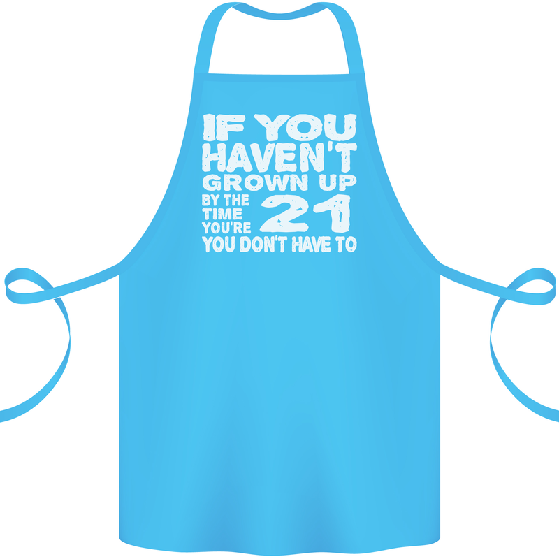 21st Birthday 21 Year Old Don't Grow Up Funny Cotton Apron 100% Organic Turquoise