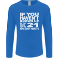 21st Birthday 21 Year Old Don't Grow Up Funny Mens Long Sleeve T-Shirt Royal Blue