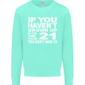 21st Birthday 21 Year Old Don't Grow Up Funny Mens Sweatshirt Jumper Peppermint