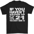 21st Birthday 21 Year Old Don't Grow Up Funny Mens T-Shirt 100% Cotton Black