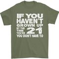 21st Birthday 21 Year Old Don't Grow Up Funny Mens T-Shirt 100% Cotton Military Green