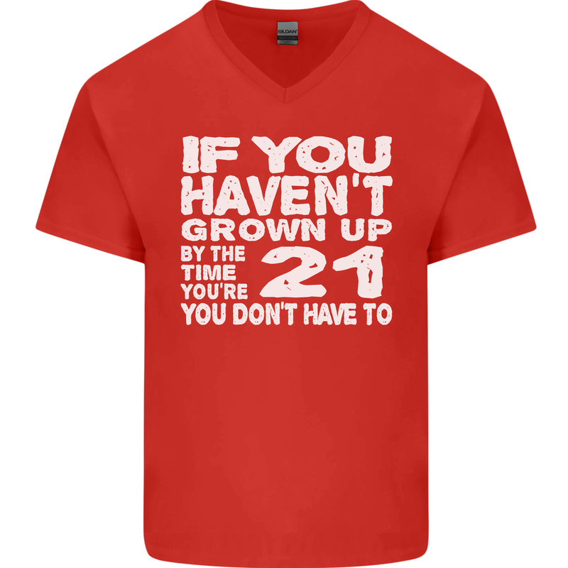 21st Birthday 21 Year Old Don't Grow Up Funny Mens V-Neck Cotton T-Shirt Red