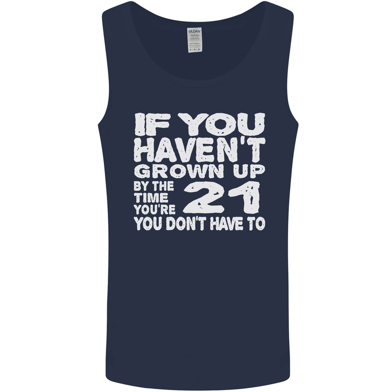 21st Birthday 21 Year Old Don't Grow Up Funny Mens Vest Tank Top Navy Blue