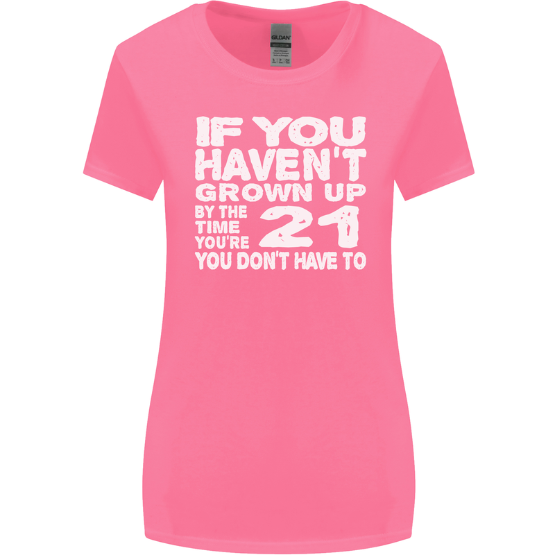21st Birthday 21 Year Old Don't Grow Up Funny Womens Wider Cut T-Shirt Azalea