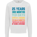 25th Birthday 25 Year Old Mens Sweatshirt Jumper White