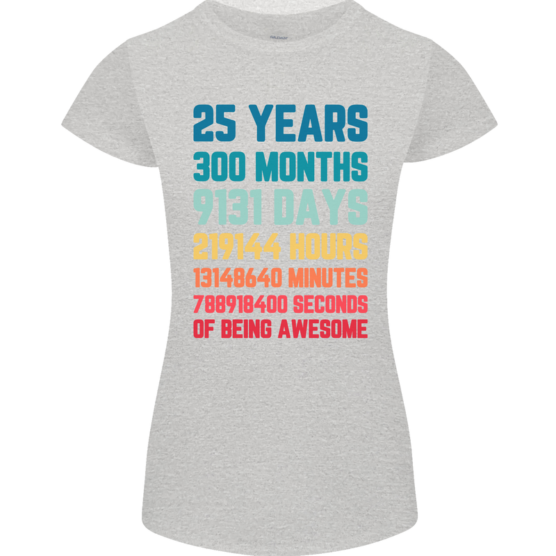 25th Birthday 25 Year Old Womens Petite Cut T-Shirt Sports Grey