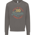 30th Birthday 30 Year Old Awesome Looks Like Mens Sweatshirt Jumper Charcoal