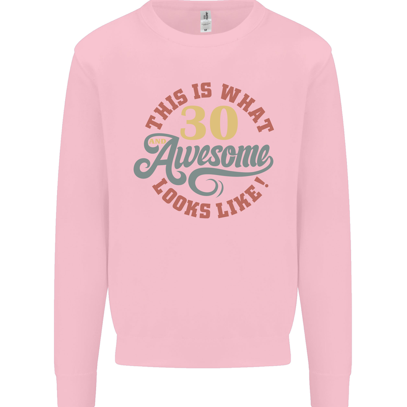 30th Birthday 30 Year Old Awesome Looks Like Mens Sweatshirt Jumper Light Pink